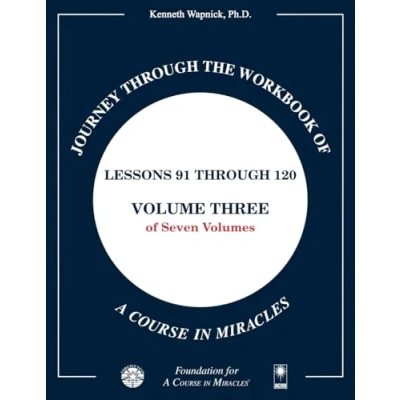 Obrázek Journey through the Workbook of A Course in Miracles: Lessons 91 120, Volume Three Seven Volumes