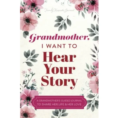 Obrázek Grandmother, I Want to Hear Your Story: A Grandmother&#039;s Guided Journal Share Her Life and Love (Hear Story Books)