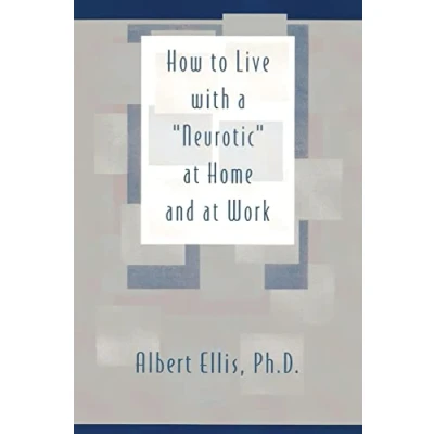 Obrázek How To Live With a &quot;Neurotic&quot;: at Home and Work