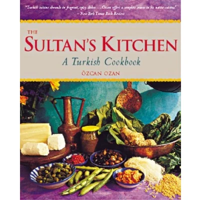 Obrázek The Sultan&#039;s Kitchen: A Turkish Cookbook [Over 150 Recipes]