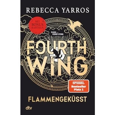 Obrázek Fourth Wing Flammengeküsst: Roman Das internationale Bestsellerphänomen, mit exklusiven Bonuskapiteln nur im Taschenbuch (Flammengeküsst Reihe, Band 1)