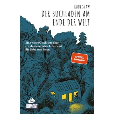 Obrázek der Buchladen am Ende Welt: Eine wahre Geschichte über ein abenteuerliches Leben und die Liebe zum Lesen (DuMont Welt Menschen Reisen)