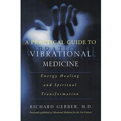 Obrázek A Practical Guide to Vibrational Medicine: Energy Healing and Spiritual Transformation