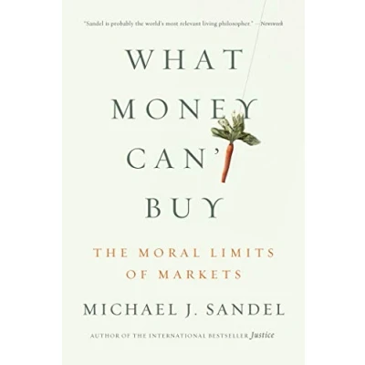 Obrázek What Money Can&#039;t Buy: The Moral Limits of Markets