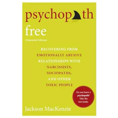 Obrázek Psychopath Free (Expanded Edition): Recovering from Emotionally Abusive Relationships With Narcissists, Sociopaths, and Other Toxic People