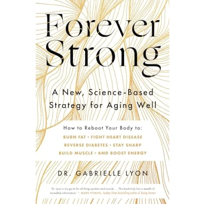 Obrázek Forever Strong: A new, science based strategy for aging well