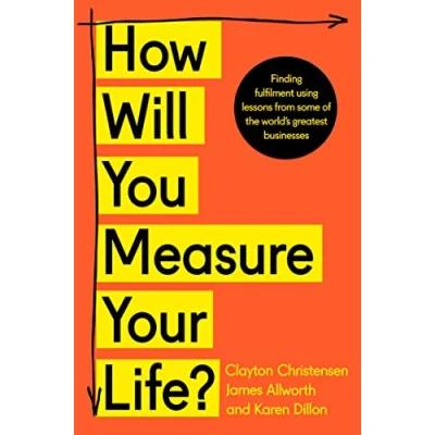 Obrázek How Will You Measure Your Life?: A thought provoking approach to measuring life&#039;s success