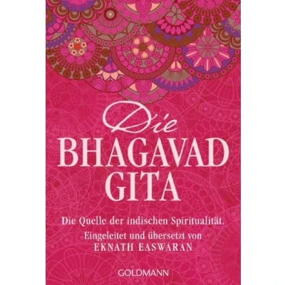 Obrázek Die Bhagavad Gita: Quelle der indischen Spiritualität. Eingeleitet und übersetzt von Eknath Easwaran