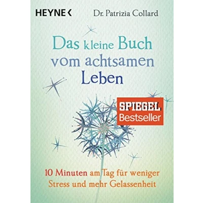 Obrázek Das kleine Buch vom achtsamen Leben: 10 Minuten am Tag für weniger Stress und mehr Gelassenheit