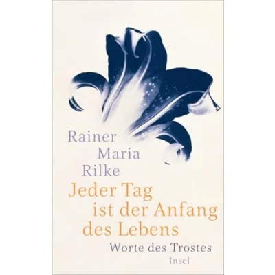 Obrázek Jeder Tag ist der Anfang des Lebens: Worte Trostes (insel taschenbuch)