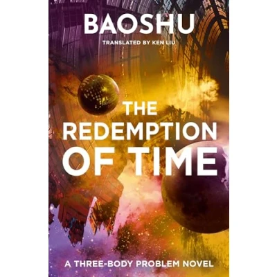 Obrázek The Redemption of Time (A Three Body Problem Novel, Band 4)