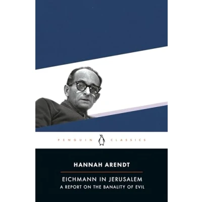 Obrázek Eichmann in Jerusalem: A Report on the Banality of Evil (Penguin Classics)