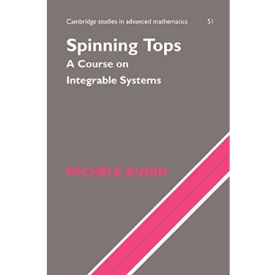 Obrázek Spinning Tops: A Course on Integrable Systems (Cambridge Studies in Advanced Mathematics, 51)