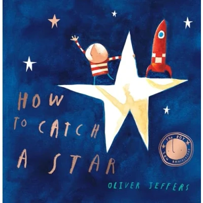 Obrázek How to Catch a Star: Celebrate twenty years of the modern classic illustrated picture book adventure for children!