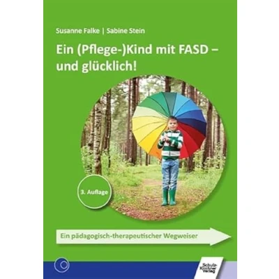 Obrázek Ein (Pflege )Kind mit FASD und glücklich!: pädagogisch therapeutischer Wegweiser