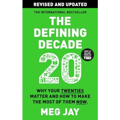 Obrázek the Defining Decade: Why Your Twenties Matter and How to Make Most of Them Now