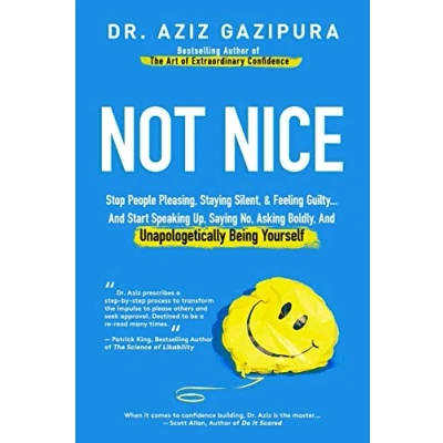 Obrázek Not Nice: Stop People Pleasing, Staying Silent, &amp; Feeling Guilty... And Start Speaking Up, Saying No, Asking Boldly, Unapologetically Being Yourself