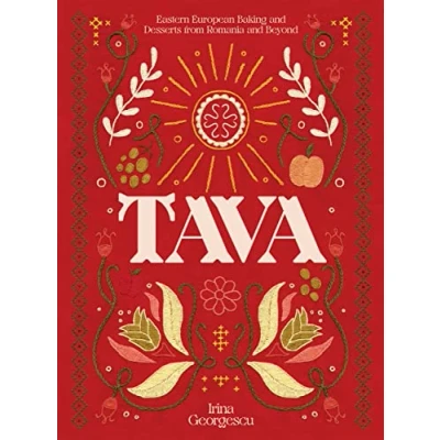 Obrázek Tava: Eastern European Baking and Desserts From Romania &amp; Beyond