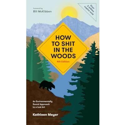 Obrázek Ten Speed Press Kniha How to Shit in the Woods Kathleen Mayer 4. vydání