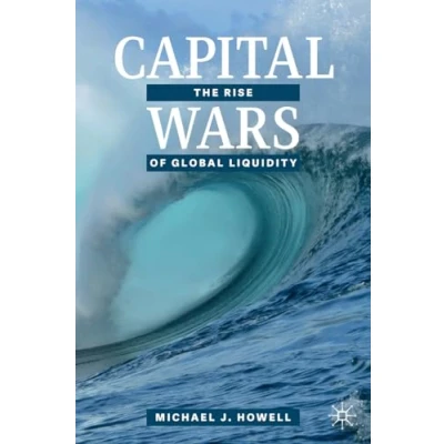 Obrázek Capital Wars: The Rise of Global Liquidity