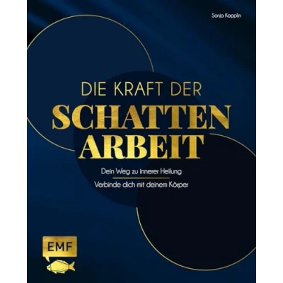 Obrázek Die Kraft der Schattenarbeit Shadow Work: Dein Weg zu innerer Heilung Verbinde dich mit deinem Körper