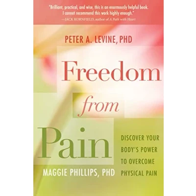 Obrázek Freedom from Pain: Discover Your Body&#039;s Power to Overcome Physical Pain