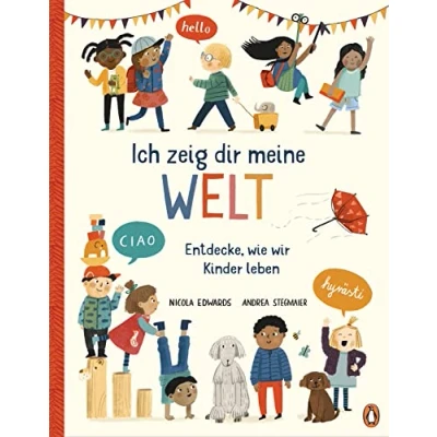 Obrázek Ich zeig dir meine Welt Entdecke, wie wir Kinder leben: Sachbilderbuch ab 6 Jahren