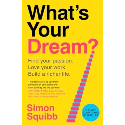 Obrázek What&#039;s Your Dream?: Find Passion. Love Work. Build a Richer Life.