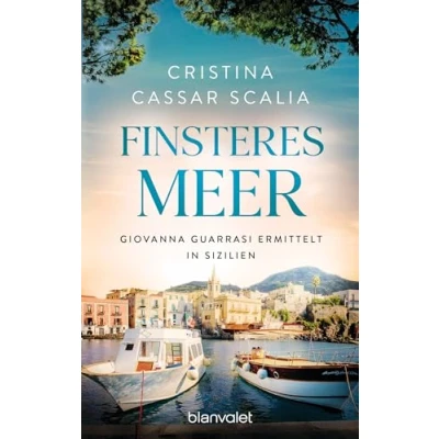 Obrázek Finsteres Meer: Giovanna Guarrasi ermittelt in Sizilien (Ein Krimi, Band 3)
