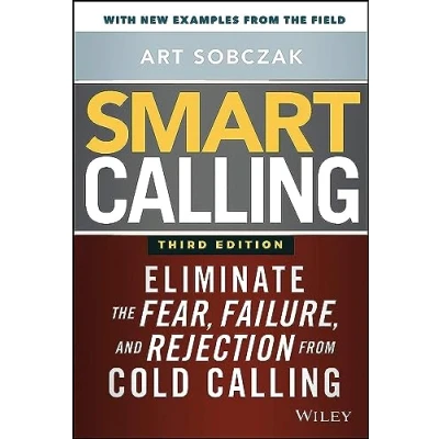 Obrázek Smart Calling: Eliminate the Fear, Failure, and Rejection from Cold Calling