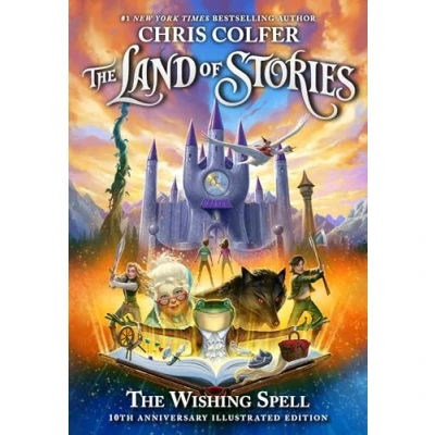 Obrázek The Land of Stories: Wishing Spell: 10th Anniversary Illustrated Edition