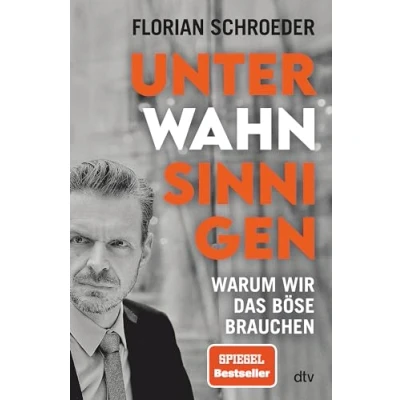Obrázek Unter Wahnsinnigen: Warum wir das Böse brauchen