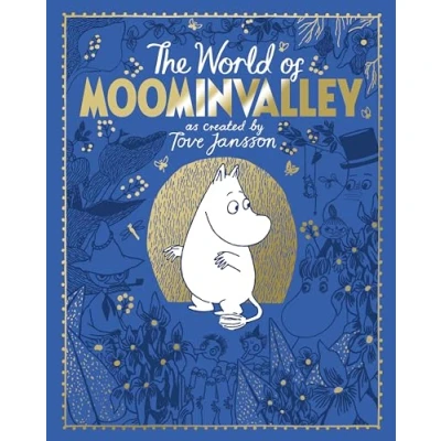 Obrázek the Moomins: World of Moominvalley: 80th Anniversary Edition A stunning gift book containing everything you need to know about Moomins