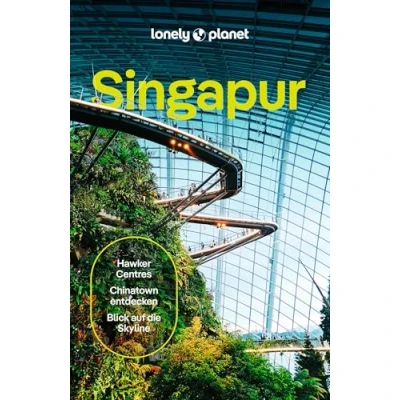 Obrázek LONELY PLANET Reiseführer Singapur: Eigene Wege gehen und Einzigartiges erleben.