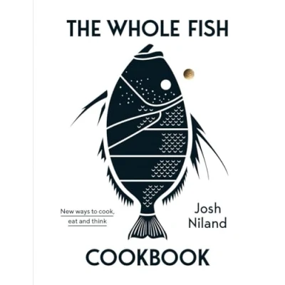 Obrázek The Whole Fish Cookbook: New ways to cook, eat and think