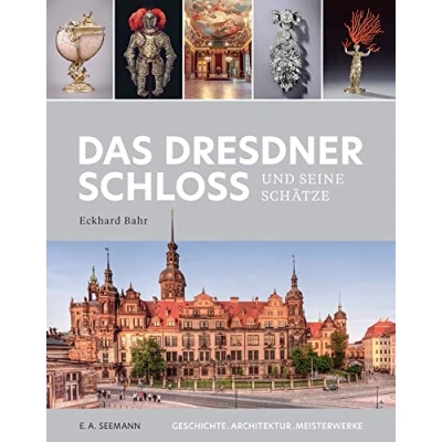 Obrázek Das Dresdner Schloss und seine Schätze: Geschichte. Architektur. Meisterwerke