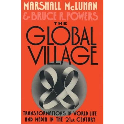 Obrázek the Global Village: Transformations in World Life and Media 21st Century (Communication Society)