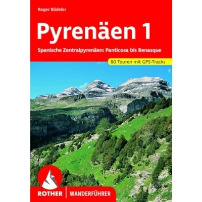 Obrázek Pyrenäen 1: Spanische Zentralpyrenäen: Panticosa bis Benasque. 80 Touren mit GPS Tracks (Rother Wanderführer)