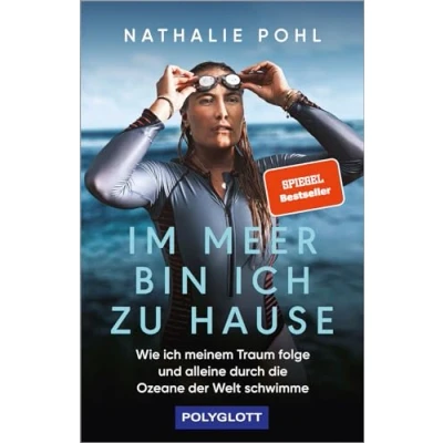 Obrázek Im Meer bin ich zu Hause: Wie meinem Traum folge und alleine durch die Ozeane der Welt schwimme (POLYGLOTT Abenteuer Reiseberichte)