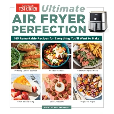 Obrázek Ultimate Air Fryer Perfection: 185 Remarkable Recipes That Make the Most of Your