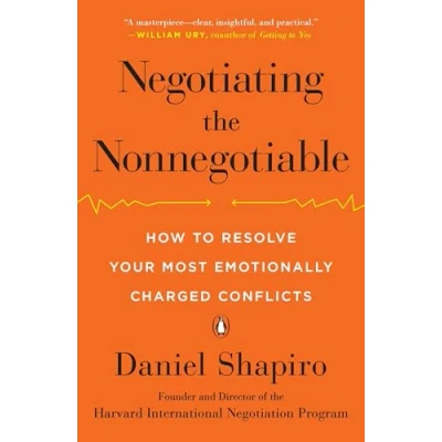 Obrázek Negotiating the Nonnegotiable: How to Resolve Your Most Emotionally Charged Conflicts