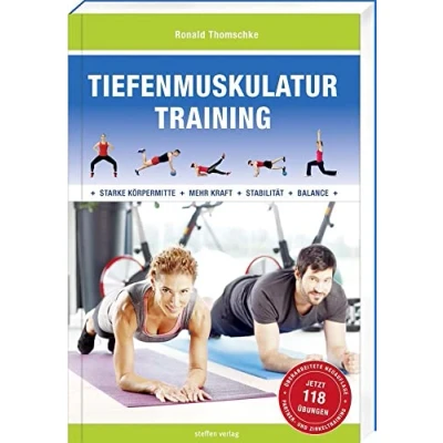 Obrázek Tiefenmuskulatur Training: Für eine starke Körpermitte, mehr Kraft, Stabilität und Balance (Trainingsreihe von Ronald Thomschke)