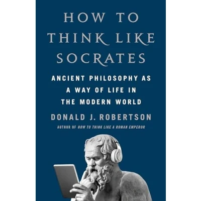 Obrázek How To Think Like Socrates: Ancient Philosophy as a Way of Life in the Modern World