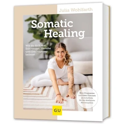 Obrázek Somatic Healing: Wie du dich von Schmerzen, Unruhe und Erschöpfung befreist