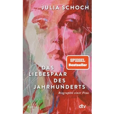 Obrázek Das Liebespaar des Jahrhunderts: Roman »Ich lese dieses Buch, als hätte ich es selbst geschrieben.« (Elke Heidenreich, Süddeutsche Zeitung) (Biographie einer Frau, Band 2)