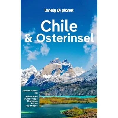Obrázek LONELY PLANET Reiseführer Chile &amp; Osterinsel: Eigene Wege gehen und Einzigartiges erleben.