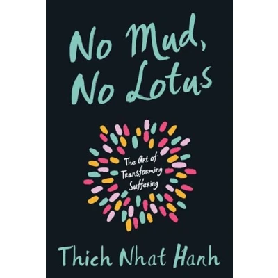 Obrázek No Mud, Lotus: The Art of Transforming Suffering