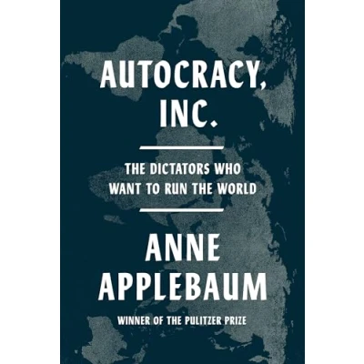Obrázek Autocracy, Inc.: the Dictators Who Want to Run World