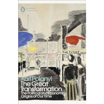 Obrázek The Great Transformation: Political and Economic Origins of Our Time (Penguin Modern Classics)