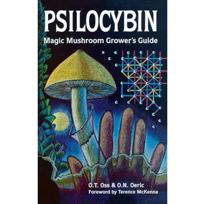 Obrázek Psilocybin: Magic Mushroom Grower&#039;s Guide : A Handbook for Psilocybin Enthusiasts